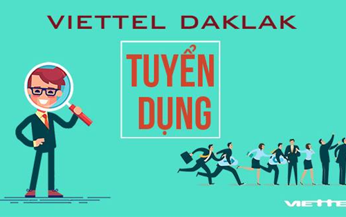 Viettel Đắk Lắk tuyển dụng tháng 07